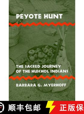 【3-4周达】Peyote Hunt: The Sacred Journey of the Huichol Indians [9780801408175]