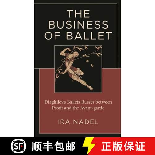 【3-4周达】精装 The Business of Ballet : Diaghilev's Ballets Russes between Profit and the Avant-garde [9781666945805]