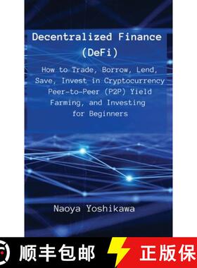 【3-4周达】Decentralized Finance (DeFi): How to Trade, Borrow, Lend, Save, Invest in Cryptocurrency P... [9788396392671]