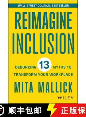 【3-4周达】Reimagine Inclusion: Debunking 13 Myths To Transfo rm Your Workplace [9781394177097]