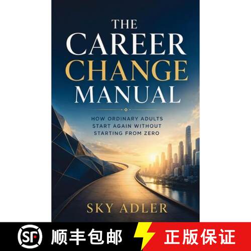 【3-4周达】The Career Change Manual : How Ordinary Adults Start Again Without Starting from Zero [9798901947692]