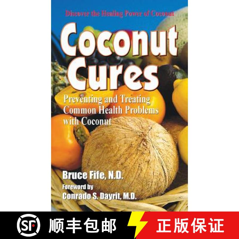 【3-4周达】Coconut Cures: Preventing and Treating Common Health Problems with Coconut [9781936709151]