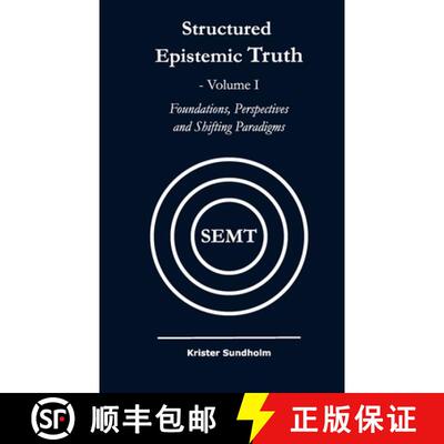 【3-4周达】Structured Epistemic Truth Volume I: Foundations, Perspectives, and Shifting Paradigms [9789198834536]