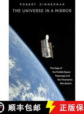 【3-4周达】The Universe in a Mirror – The Saga of the Hubble Space Telescope and the Visionaries Who... [9780691146355]