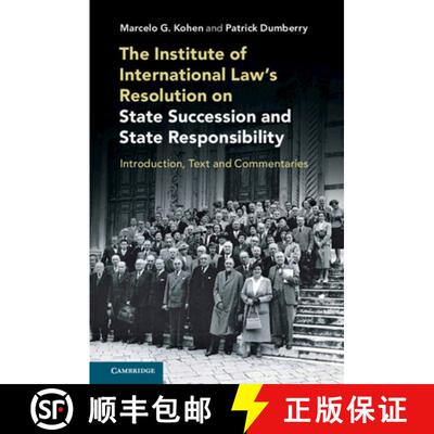 【3-4周达】The Institute of International Law's Resolution on State Succession and State Responsibili... [9781108733892]
