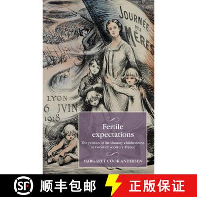 【3-4周达】精装 Fertile expectations : The politics of involuntary childlessness in twentieth-century... [9781526177360]