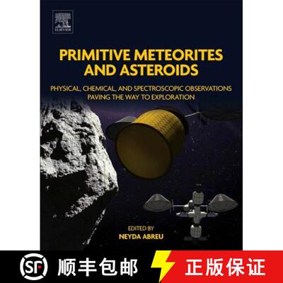 【3-4周达】Primitive Meteorites and Asteroids: Physical, Chemical, and Spectroscopic Observations Pav... [9780128133255]