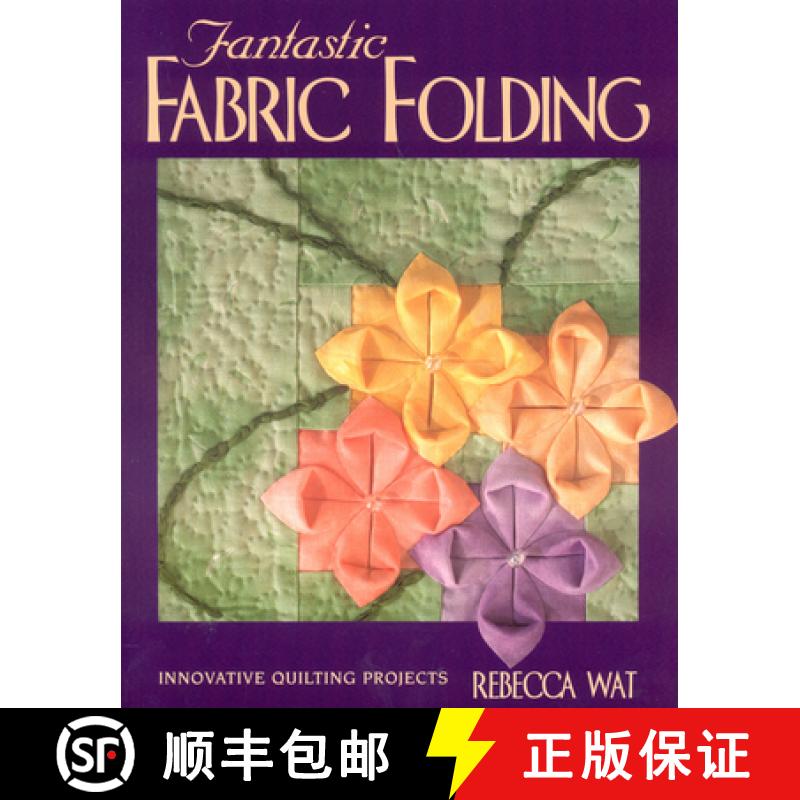 【2-3周达】Fantastic Fabric Folding: Innovative Quilting Projects - Print on Demand Edition [9781571200853]
