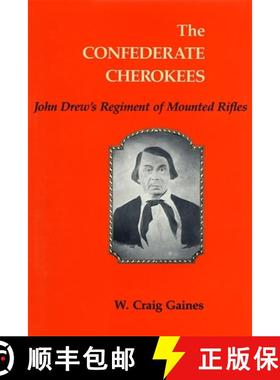 预订 The Confederate Cherokees: John Drew's Regiment of Mounted Rifles [9780807127957]