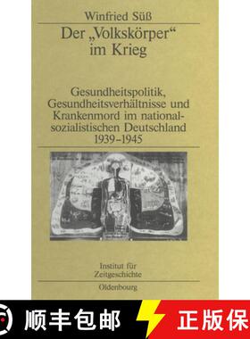 【3-4周达】Der Volkskörper im Krieg：Gesundheitspolitik, Gesundheitsverhältnisse und Krankenmord im... [9783486567199]
