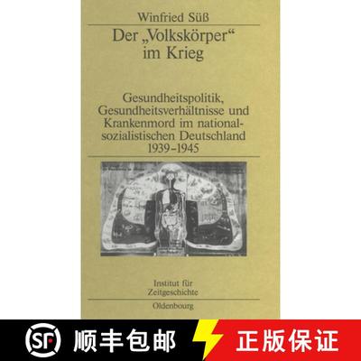 【3-4周达】Der Volkskörper im Krieg：Gesundheitspolitik, Gesundheitsverhältnisse und Krankenmord im... [9783486567199]