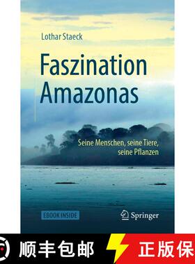 【3-4周达】Faszination Amazonas: Seine Menschen, seine Tiere, seine Pflanzen (1. Aufl. 2019) (1. Aufl... [9783662583272]