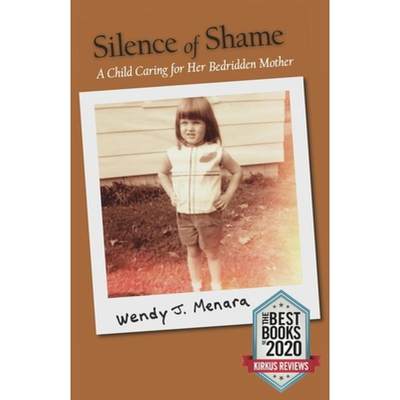 【4周达】Silence of Shame: A Child Caring for Her Bedridden Mother [9781735396903]