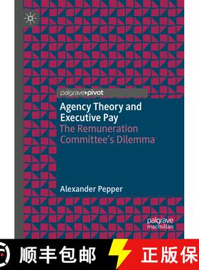 【3-4周达】Agency Theory and Executive Pay : The Remuneration Committee's Dilemma [9783319999685]