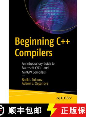 【3-4周达】Beginning C++ Compilers : An Introductory Guide to Microsoft C/C++ and MinGW Compilers (Fi... [9781484295625]