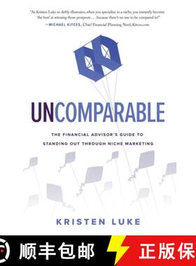 预订 Uncomparable: The Financial Advisor's Guide to Standing Out through Niche Marketing [9781632996930]