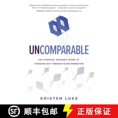 【3-4周达】Uncomparable: The Financial Advisor's Guide to Standing Out through Niche Marketing [9781632996930]