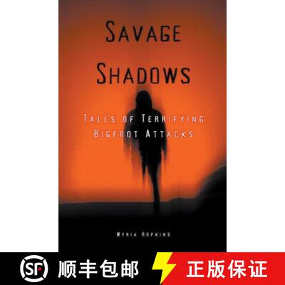 【3-4周达】Savage Shadows: Tales of Terrifying Bigfoot Attacks [9798223959731]