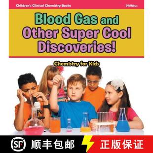 【3-4周达】Blood Gas and Other Super Cool Discoveries! Chemistry for Kids - Children's Clinical Chemi... [9781683776185]
