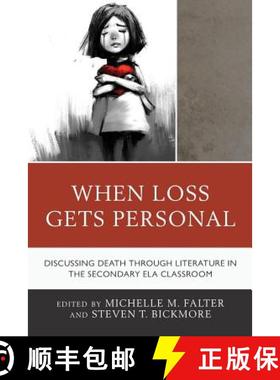 预订 When Loss Gets Personal : Discussing Death through Literature in the Secondary ELA Classroom [9781475843811]
