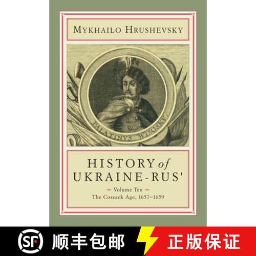 【3-4周达】精装 History of Ukraine-Rus': Volume 10. the Cossack Age, 1657-1659 [9781894865371]