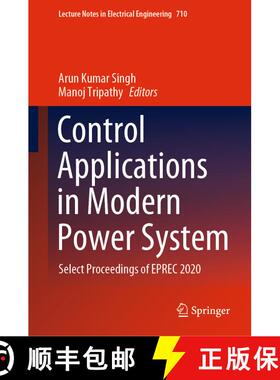 【3-4周达】Control Applications in Modern Power System : Select Proceedings of EPREC 2020 [9789811588143]