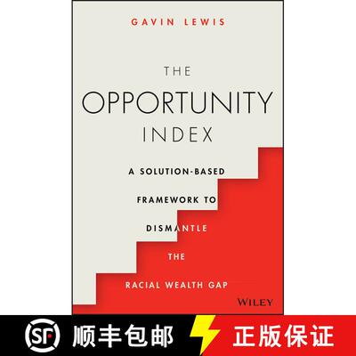 【3-4周达】Opportunity Index - A Solution-Based Framework to Dismantle the Racial Wealth Gap: A Solut... [9781119840763]