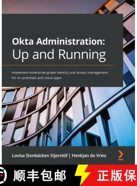 预订 Okta Administration: Up and Running: Implement enterprise-grade identity and access management f... [9781800566644]