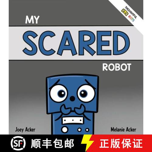 【3-4周达】My Scared Robot: A Children's Social Emotional Book About Managing Feelings of Fear and Worry [9781951046279]