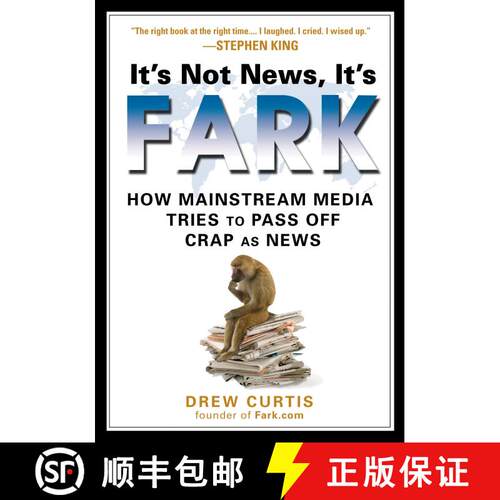 【3-4周达】It's Not News it's Fark: How Mainstream Media Tries to Pass Off Crap as News [9781592403660]