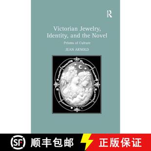 【3-4周达】Victorian Jewelry, Identity, and the Novel : Prisms of Culture [9781138268500]