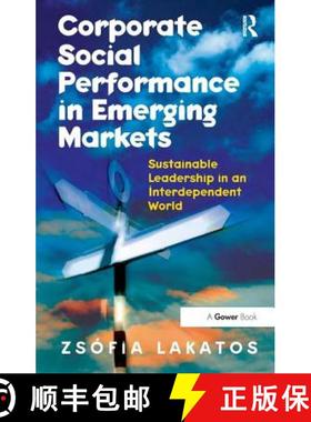 【3-4周达】Corporate Social Performance in Emerging Markets: Sustainable Leadership in an Interdepend... [9781409432647]