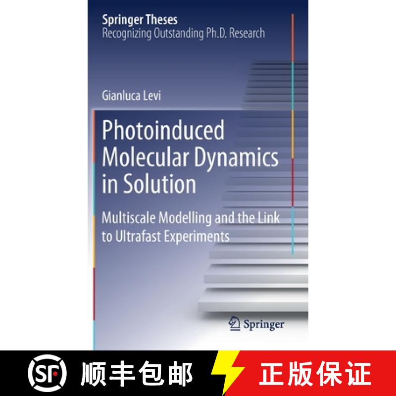 【3-4周达】Photoinduced Molecular Dynamics in Solution : Multiscale Modelling and the Link to Ultrafa... [9783030286101]