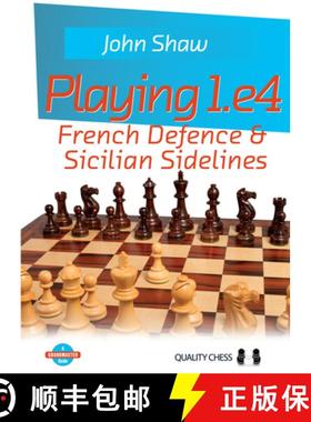 【3-4周达】Playing 1.e4 - French Defence and Sicilian Sidelines: French Defence & Sicilian Sidelines [9781784830700]