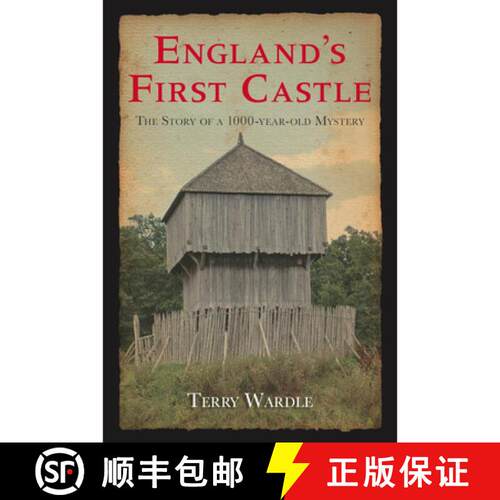 【3-4周达】England's First Castle: The Story of a 1000-Year-Old Mystery [9780752447971]