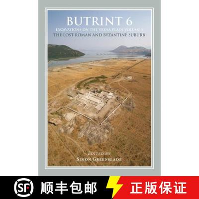 【3-4周达】Butrint 6: Excavations on the Vrina Plain: Volume 1 - The Lost Roman and Byzantine Suburb [9781789258790]