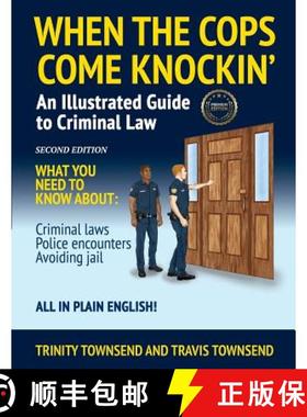 预订 When the Cops Come Knockin': An Illustrated Guide to Criminal Law 2nd Edition Premium Edition [9780983522447]