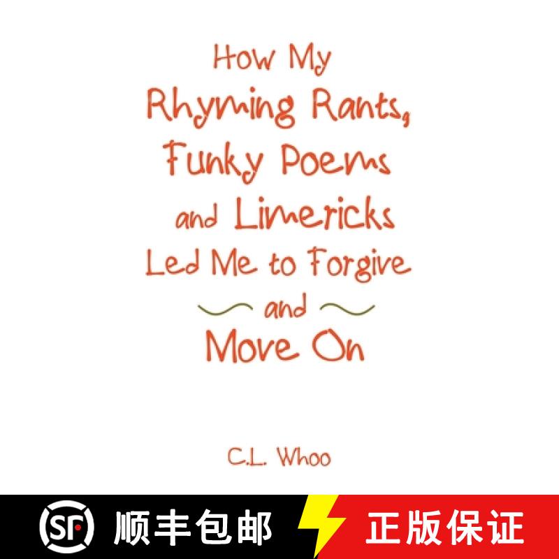 【2-3周达】How My Rhyming Rants, Funky Poems and Limericks Led Me to Forgive and Move On [9781982252441]