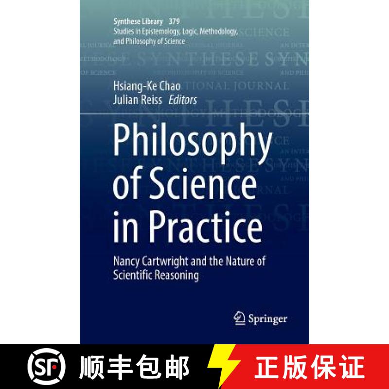 【3-4周达】Philosophy of Science in Practice : Nancy Cartwright and the Nature of Scientific Reasoning [9783319833132]