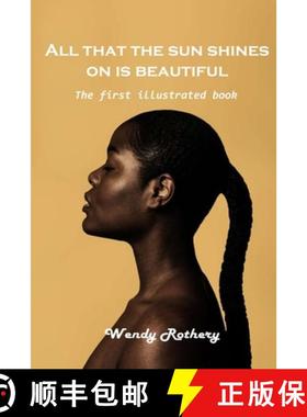 预订 All that the sun shines on is beautiful: The first illustrated book [9781803101392]