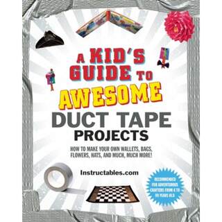 【4周达】A Kid's Guide to Awesome Duct Tape Projects: How to Make Your Own Wallets, Bags, Flowers, Ha... [9781629148014]