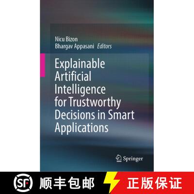 【3-4周达】Explainable Artificial Intelligence for Trustworthy Decisions in Smart Applications [9783031970061]