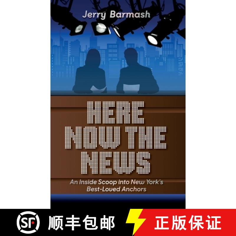 【3-4周达】Here Now the News: An Inside Scoop into New York's Best-Loved Anchors [9798218396817]