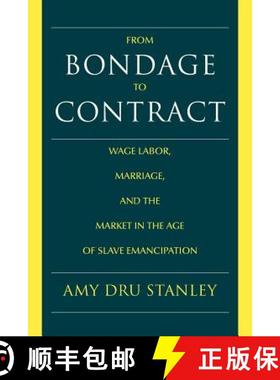 【3-4周达】From Bondage to Contract: Wage Labor, Marriage, and the Market in the Age of Slave Emancip... [9780521635264]