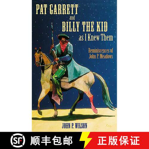 【3-4周达】Pat Garrett and Billy the Kid As I Knew Them – Reminiscences of John P. Meadows [9780826333261]