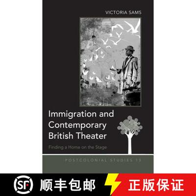 【3-4周达】精装 Immigration and Contemporary British Theater : Finding a Home on the Stage [9781433113055]