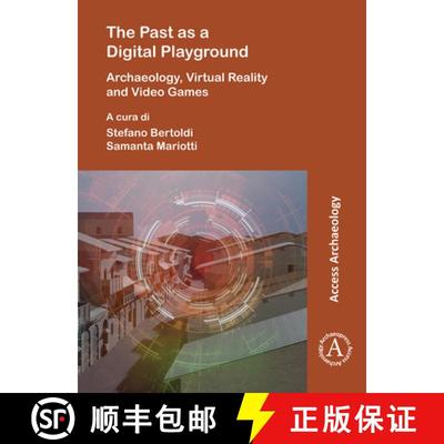 【3-4周达】The Past as a Digital Playground: Archaeology, Virtual Reality and Video Games [9781803272665]