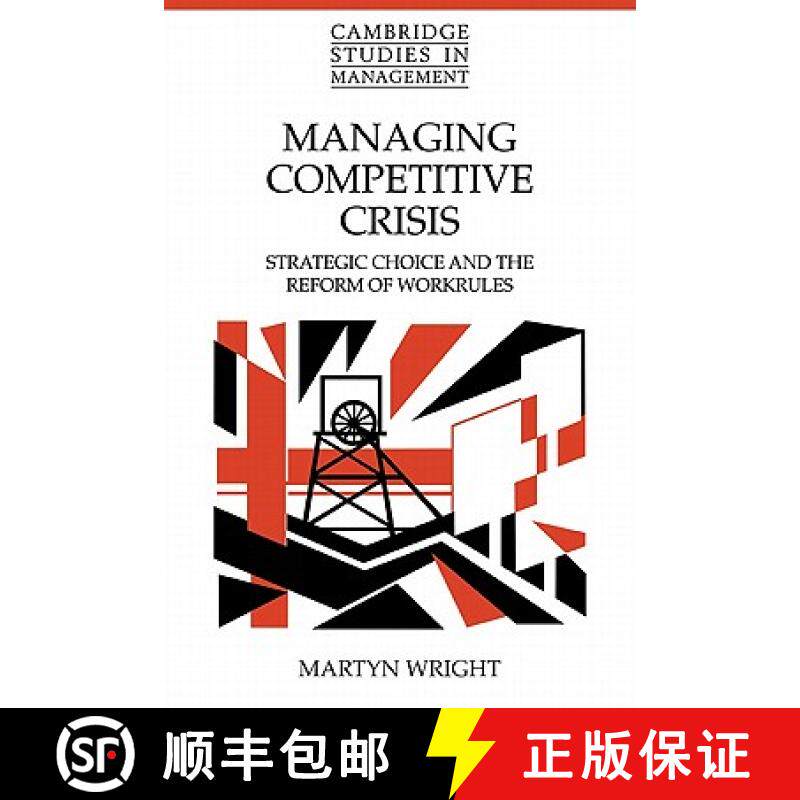 【3-4周达】Managing Competitive Crisis: Strategic Choice and the Reform of Workrules - Managing Compe... [9780521142816]