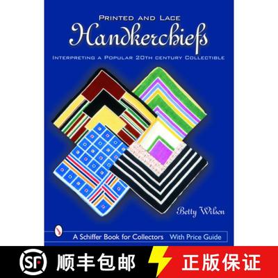 【3-4周达】Printed & Lace Handkerchiefs: Interpreting a Popular 20th Century Collectible [9780764318016]