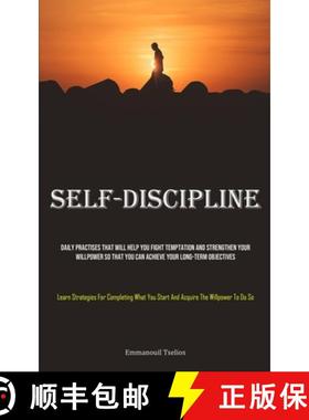【3-4周达】Self-Discipline: Daily Practises That Will Help You Fight Temptation And Strengthen Your W... [9781835731505]